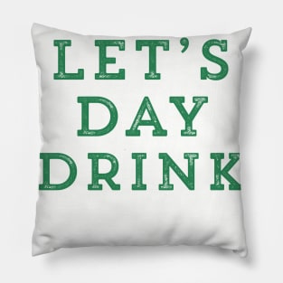 Let’s Day Drink Pillow