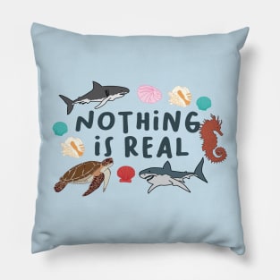 Nothing is Real by Courtney Graben Pillow