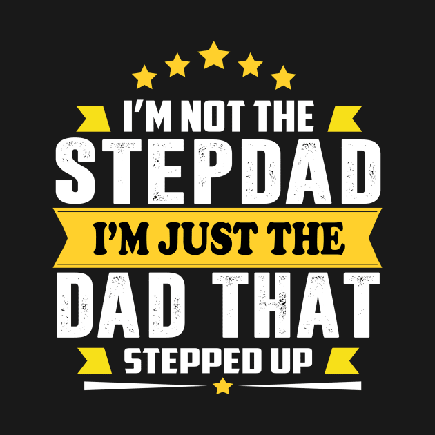 I' am not the step dad I'm just the dad that stepped up by TEEPHILIC