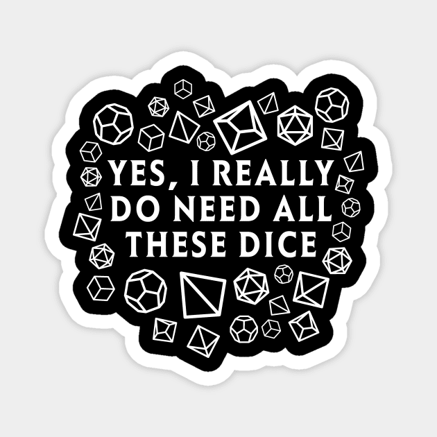 Yes I really do need all these dice RPG D20 Magnet by OfficialTeeDreams