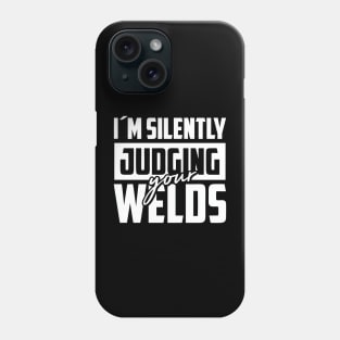 Silently Judging Your Welds Phone Case