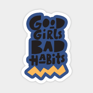 good girls bad habits 2 Magnet