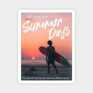 Just Enjoy Your Summer Days Magnet