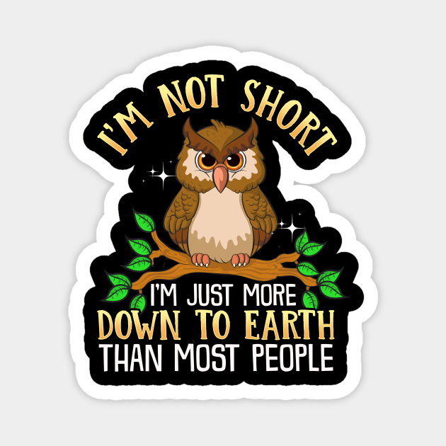 Cute I'm Not Short I'm Just Down To Earth Owl Pun Magnet by theperfectpresents