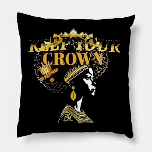 Keep Your Crown On Your Head Sis Pillow