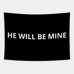 he will be mine Tapestry