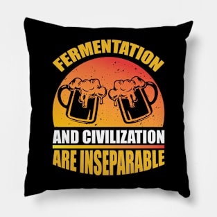 Fermentation And Civilization Are InseparableT Shirt For Women Men Pillow