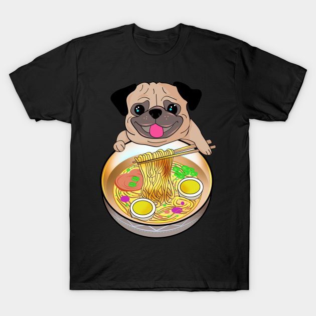 Eating Ramen Lover Anime Pug Dog Ramen Lover T Shirt Teepublic