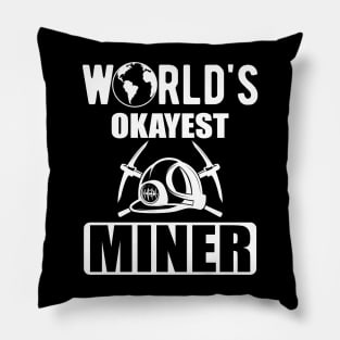 Miner - World's Okayest Miner Pillow