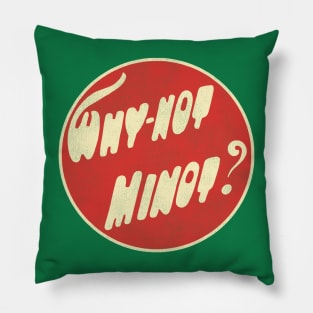 Why-Not Minot North Dakota Pillow