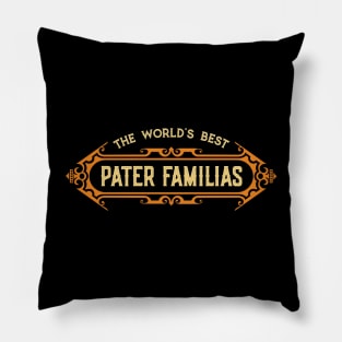 World's Best Pater Familias (Father of the Family) Pillow