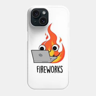 Fireworks Funny Fire Pun Phone Case