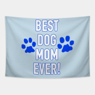 Best Dog Mom Ever Tapestry