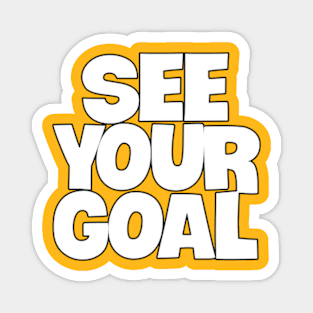 see your goal Magnet