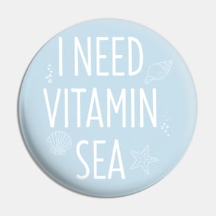 I Need Vitamin Sea Pin