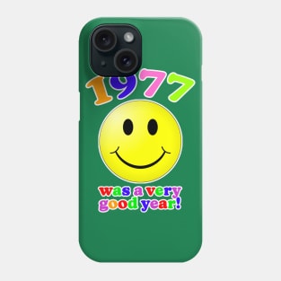 1977 Was A Very Good Year! Phone Case