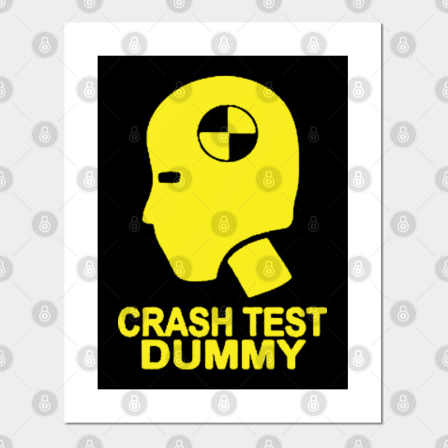 Human Crash Test Dummy Crash Test Dummy Posters And Art Prints