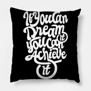 If you Can Dream You Can Achieve NEWT Pillow