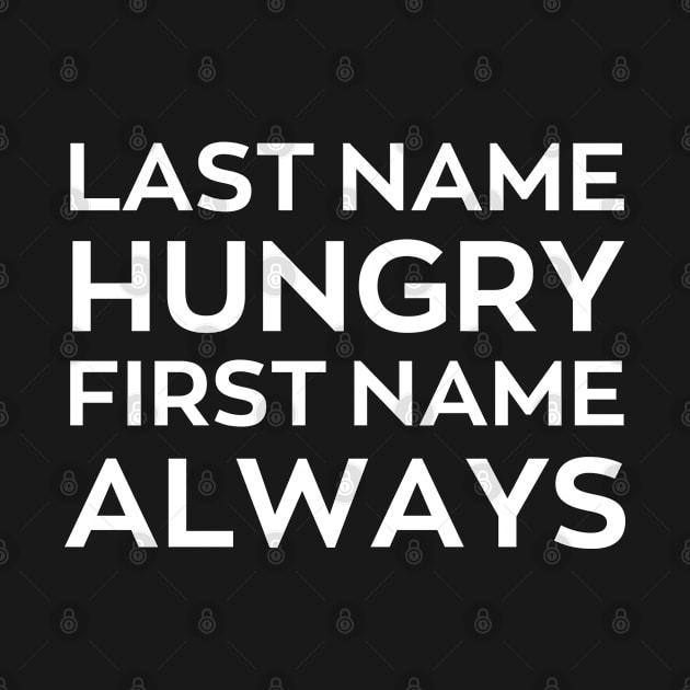 Funny Shirt for Men | Last Name Hungry by foxredb