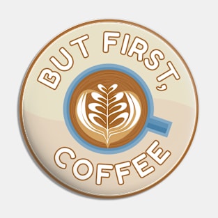 But First, Coffee Pin