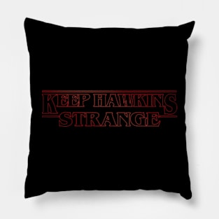 Keep Hawkins Strange Pillow