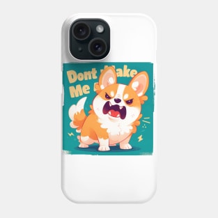 dont make me angry Phone Case