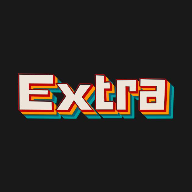 Extra by n23tees