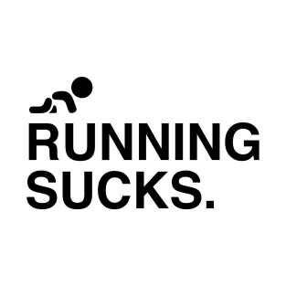 running sucks for babies T-Shirt