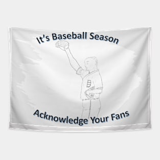 Baseball Season Acknowledge Your Fans Tapestry