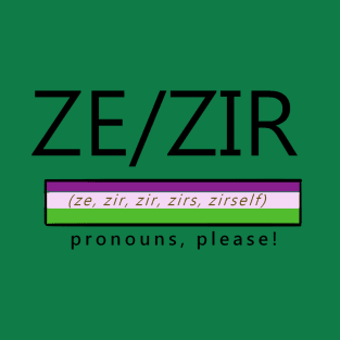 Ze / Zir Pronouns shirt T-Shirt