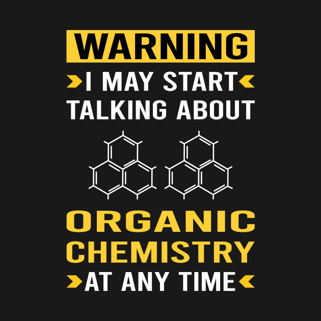 Warning Organic Chemistry by Good Day