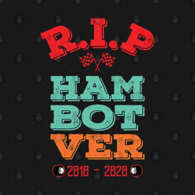 RIP HAM-BOT-VER by Worldengine