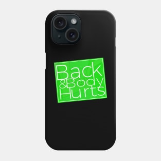 Back & Body Hurts Funny Parody Design Phone Case