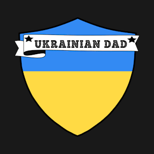 UKRAINIAN DAD , UKRAINE COUNTRY SHIELD, MINIMALIST UKRAINE FLAG, I LOVE UKRAINE , BORN IN UKRAINE, FREE UKRAINE, STAND T-Shirt