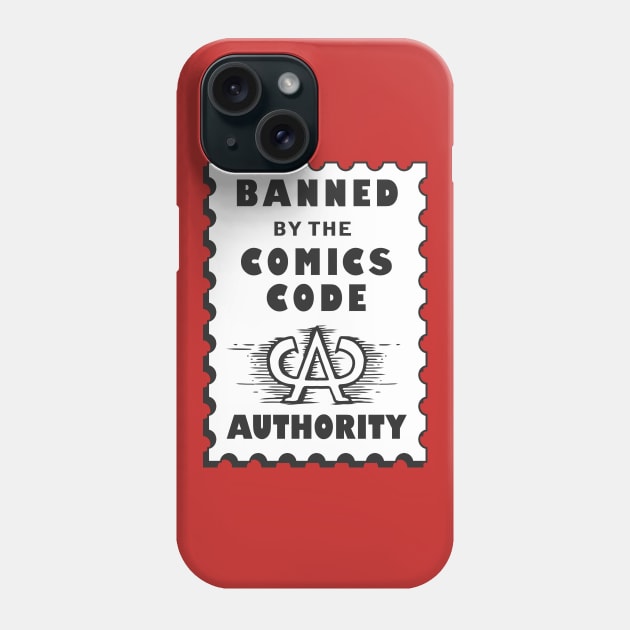 Banned by the Comics Code Authority Phone Case by Doc Multiverse Designs