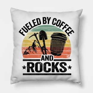 Fueled By Coffee And Rocks Collector Fossil Hunter Geologist Pillow