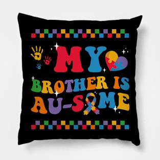 My Brother is Au-Some Autism Awareness Groovy 2024 Pillow