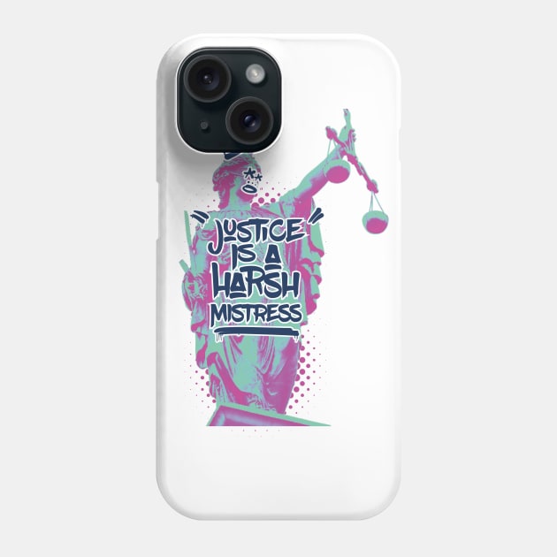 Justice Is A Harsh Mistress (v3) Phone Case by bluerockproducts