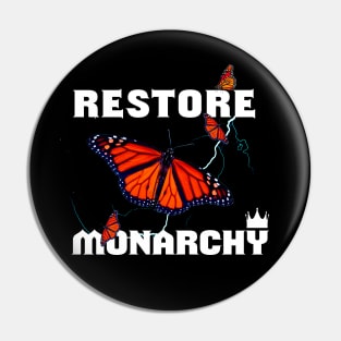 Restore Monarchy (Butterflies) Pin