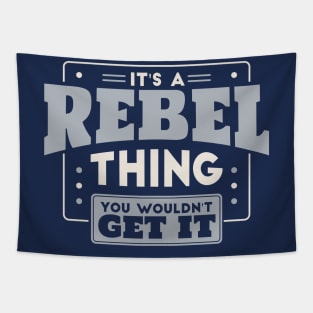 It's a Rebel Thing, You Wouldn't Get It // School Spirit Tapestry