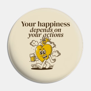 Your happiness depends on your action Pin