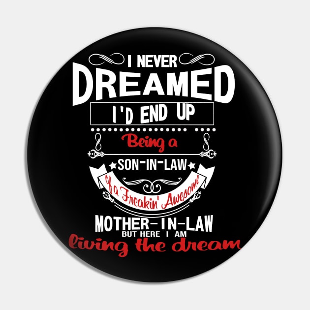 I Never Dreamed Being A Son In Law Of A Freaking Mother Pin by PlumleelaurineArt