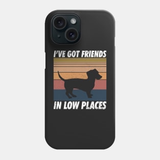 Dachshund Shirt, Funny Gift for Dachshund Lover, Dachshund Mom, Wiener Dog Shirt, I've Got Friends In Low Places Phone Case