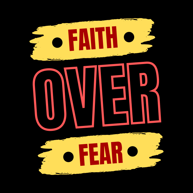 Faith Over Fear | Christian by All Things Gospel