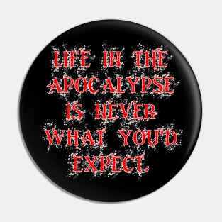 Life In The Apocalypse - Quote Pin