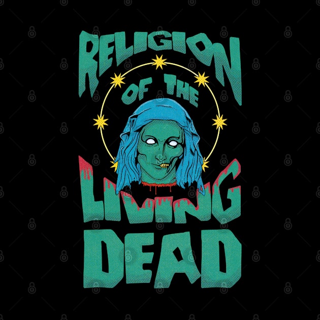 Religion Of The Living Dead by SFPater