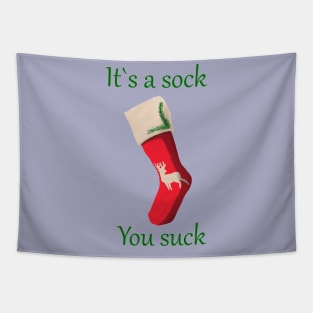 It's a sock, you suck Tapestry