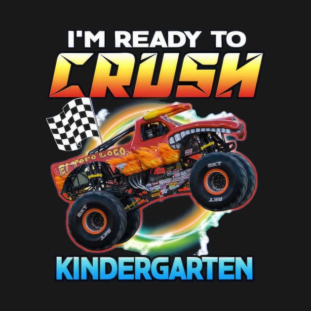 I'm Ready To Crush Kindergarten Monster Truck Back To School by Mhoon 