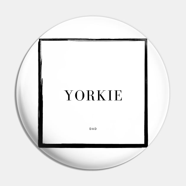 Yorkie Dad Pin by DoggoLove