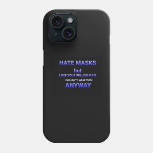 Hate masks Phone Case